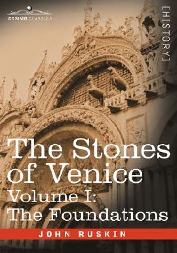 the stones of venice - volume i: the fou