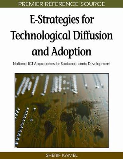 e-strategies for technological diffusion and adoption,national ict approaches for socioeconomic development