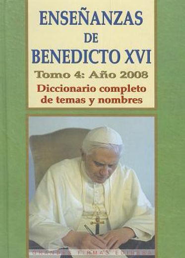 Enseñanzas de Benedicto XVI (4/2008) (MAGISTERIO DE LA IGLESIA. ANTOLOGIAS)