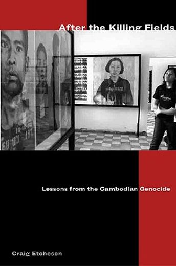 after the killing fields,lessons from the cambodian genocide (en Inglés)