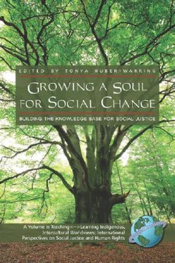 growing a soul for social change,building the knowledge base for social justice