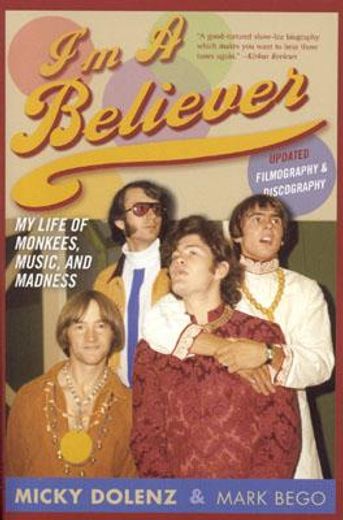 i´m a believer,my life of monkees, music, and madness (in English)