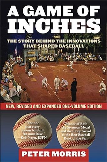 a game of inches,the stories behind the innovations that shaped baseball