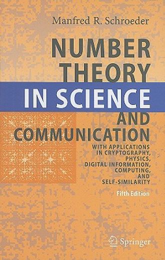 number theory in science and communication,with applications in cryptography, physics, digital information, computing, and self-similarity (en Inglés)