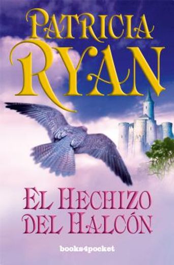 El hechizo del halcón (Books4pocket romántica)