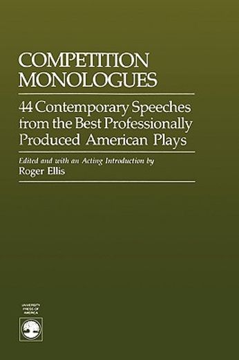 competition monologues,44 contemporary speeches from the best professionally produced american plays