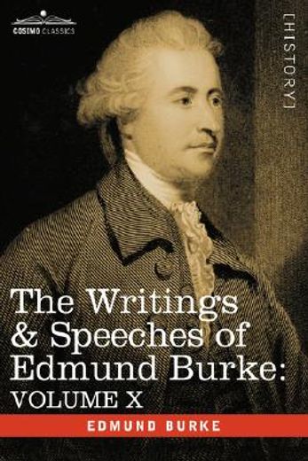 the writings & speeches of edmund burke: volume x - speeches in the impeachment of warren hastings,
