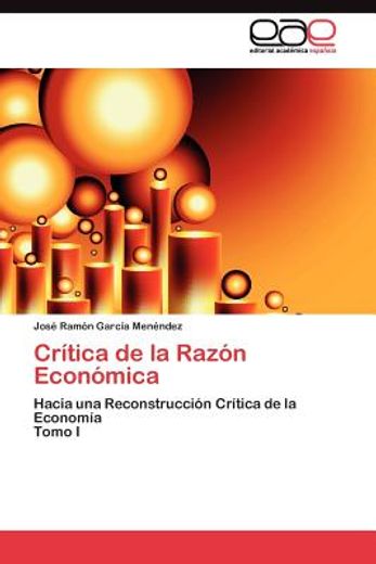 cr tica de la raz n econ mica (in Spanish)