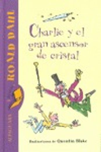 charlie y gran ascensor de cristal.(bibl.roald dahl) (in Spanish)