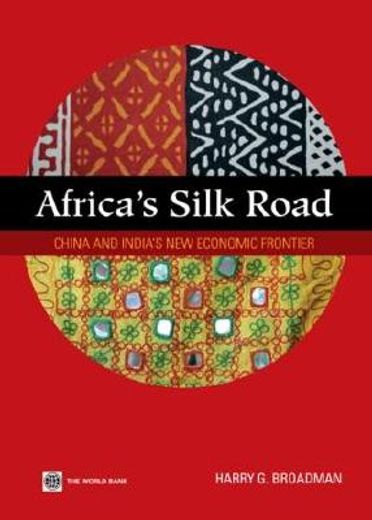 africa´s silk road,china and india´s new economic frontier