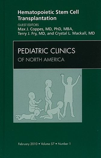 Hematopoietic Stem Cell Transplantation, an Issue of Pediatric Clinics: Volume 57-1 (en Inglés)