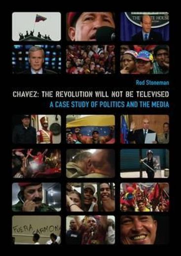 chavez,the revolution will not be televised, a case study of politics and the media