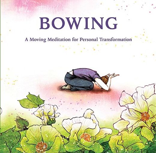 Bowing: A Moving Meditation for Personal Transformation