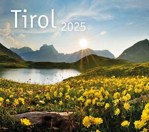 Tirol 2025: Mit Fotos von Norbert Freudenthaler