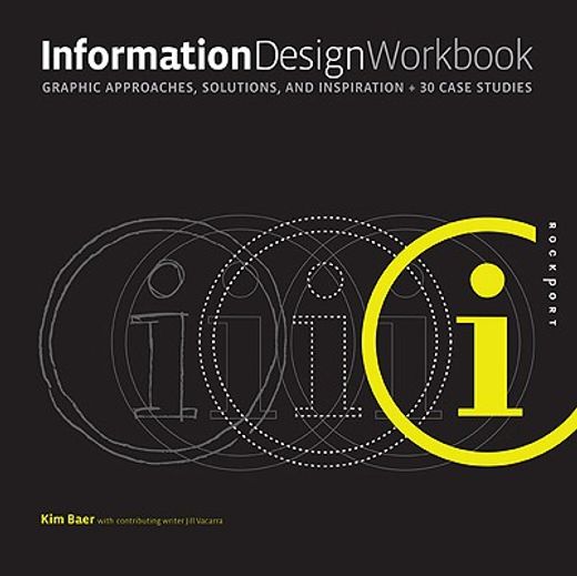 information design workbook,graphic approaches, solutions, and inspiration + 30 case studies