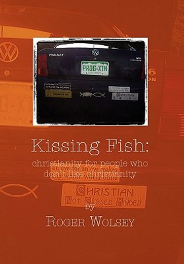 kissing fish,christianity for people who don’t like christianity (en Inglés)