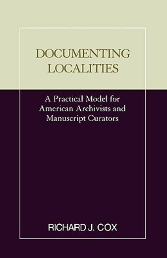 documenting localities,a practical model for american archivists and manuscript curators