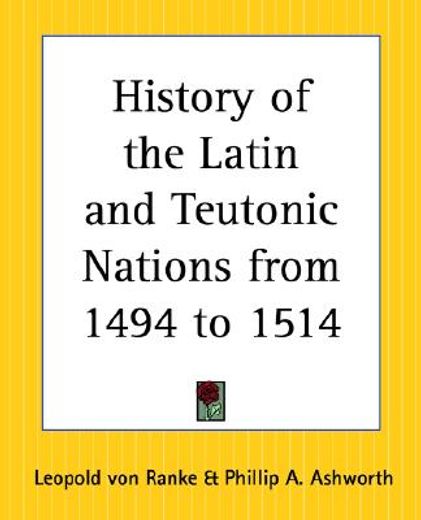 history of the latin and teutonic nations from 1494 to 1514