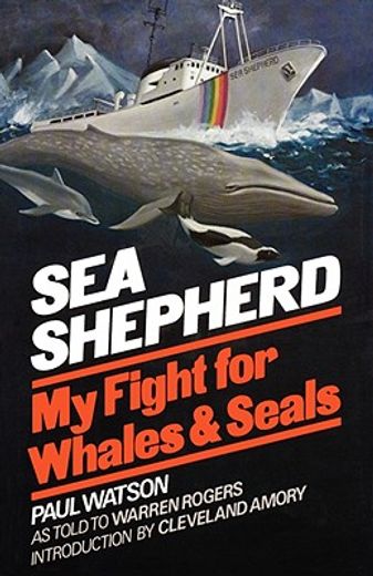 sea shepherd,my fight for whales and seals (en Inglés)