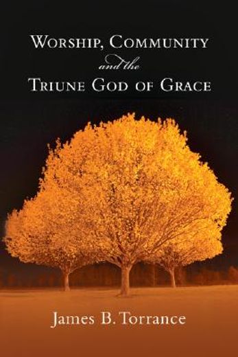 worship, community & the triune god of grace