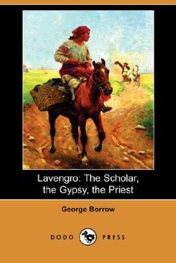 lavengro: the scholar, the gypsy, the priest (dodo press)