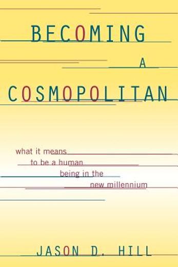 becoming a cosmopolitan,what it means to be a human being in the new millennium
