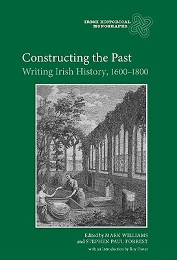 constructing the past,writing irish history, 1600-1800