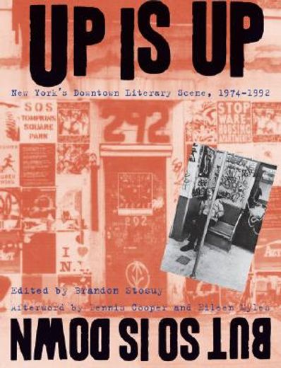 up is up, but so is down,new york`s downtown literary scene, 1974-1992