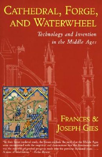 cathedral, forge, and waterwheel,technology and invention in the middle ages
