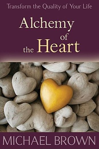 alchemy of the heart,transform turmoil into peace through emotional integration