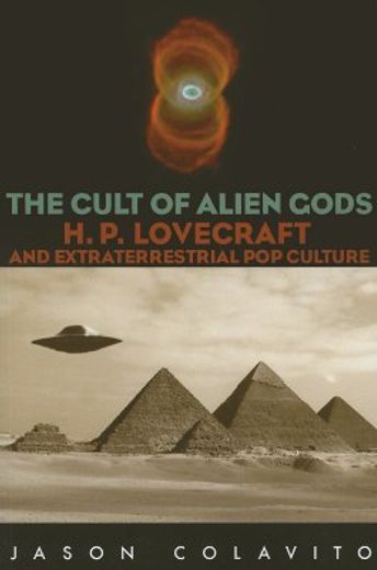 the cult of alien gods,h.p. lovecraft and extraterrestial pop culture (en Inglés)