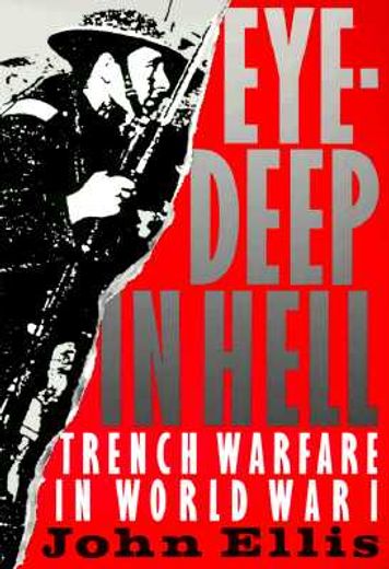 eye-deep in hell,trench warfare in world war i