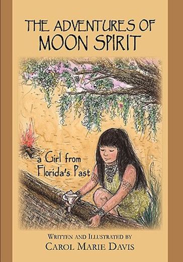 the adventures of moon spirit, a girl from florida`s past