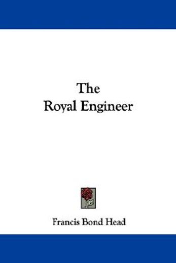 the royal engineer