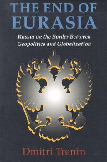 the end of eurasia,russia on the border between geopolitics and globalization (en Inglés)