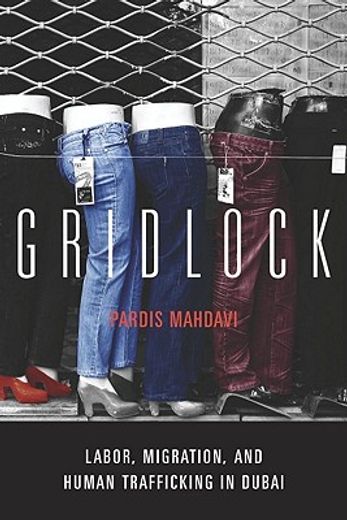 gridlock,labor, migration, and human trafficking in dubai (en Inglés)