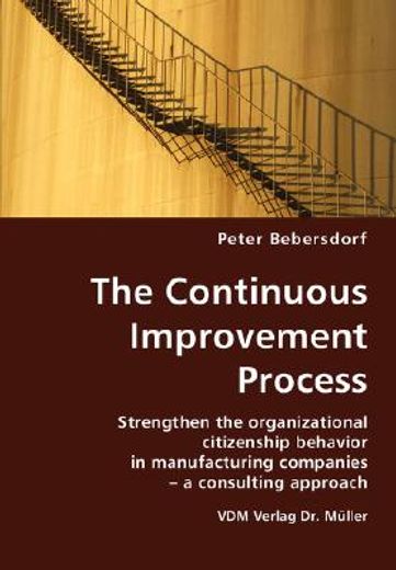 the continuous improvement process,strengthen the organizational citizenship behavior in manufacturing companies: a consulting approach