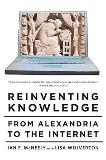 reinventing knowledge,from alexandria to the internet (en Inglés)