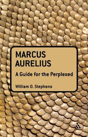 marcus aurelius,a guide for the perplexed