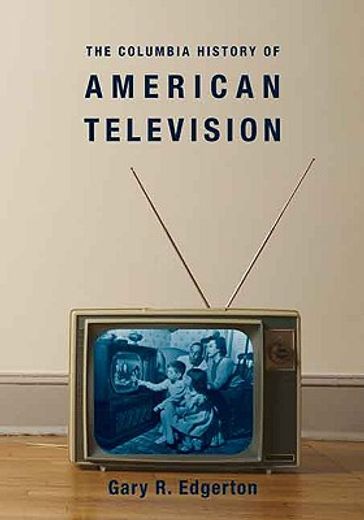 the columbia history of american television