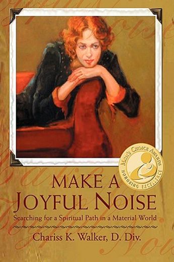 make a joyful noise,searching for a spiritual path in a material world