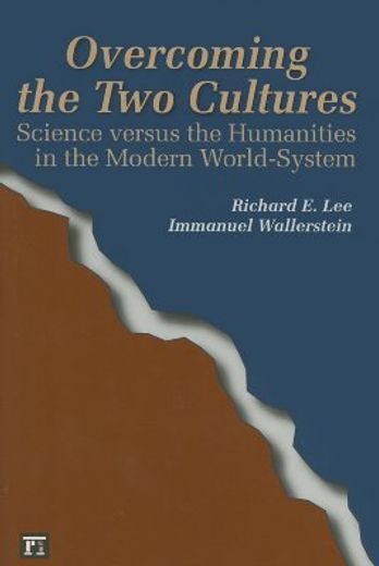 overcoming the two cultures,science versus the humanities in the modern world-system