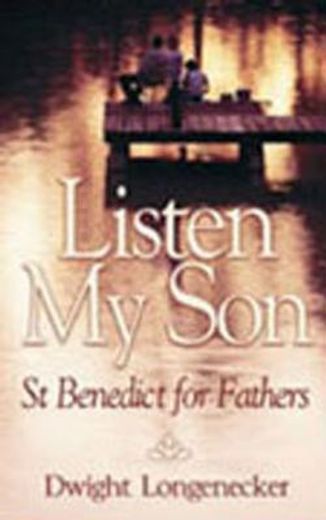 listen, my son,st. benedict for fathers (en Inglés)