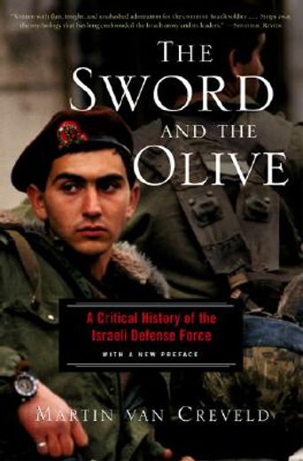 the sword and the olive,a critical history of the israeli defense force