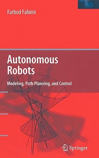 autonomous robots,modeling, path planning, and control