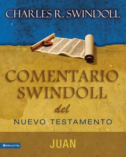comentario swindoll del nuevo testamento / swindoll new testament commentary,juan / john