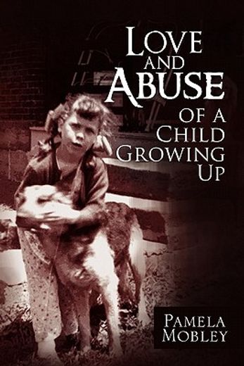 love and abuse of a child growing up (in English)