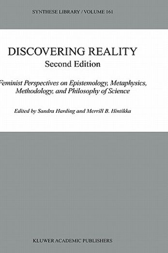 discovering reality,feminist perspectives on epistemology, metaphysics, methodology, and philosophy of science