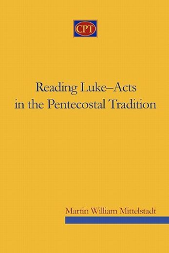 reading luke-acts in the pentecostal tradition (en Inglés)