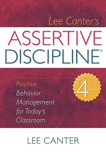 lee canter´s assertive discipline,positive behavior management for today´s classroom (en Inglés)